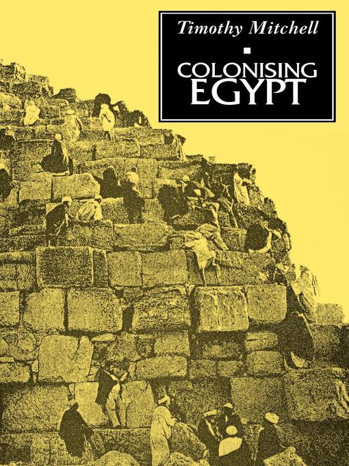 Title details for Colonising Egypt by Timothy Mitchell - Wait list